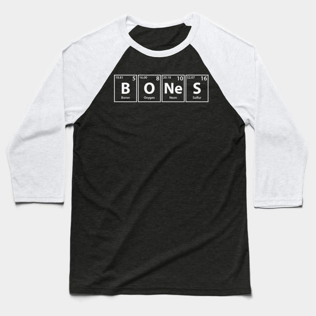 Bones (B-O-Ne-S) Periodic Elements Spelling Baseball T-Shirt by cerebrands